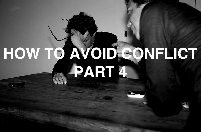 How To Avoid Conflict Part 4